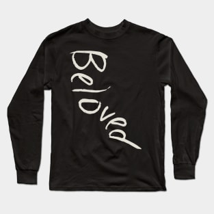 A Bea Kay Thing Called Beloved- Beloved Script 1 Long Sleeve T-Shirt